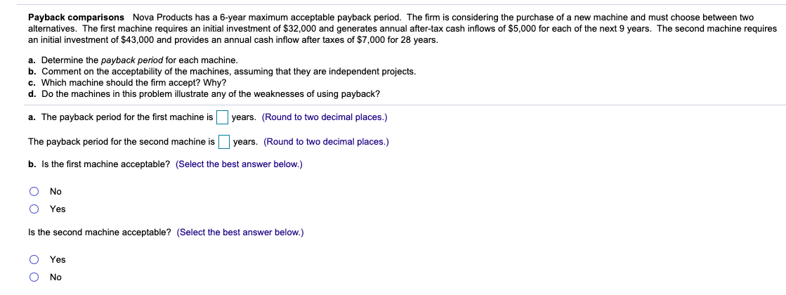 Payback comparisons Nova Products has a 6-year maximum acceptable payback period.