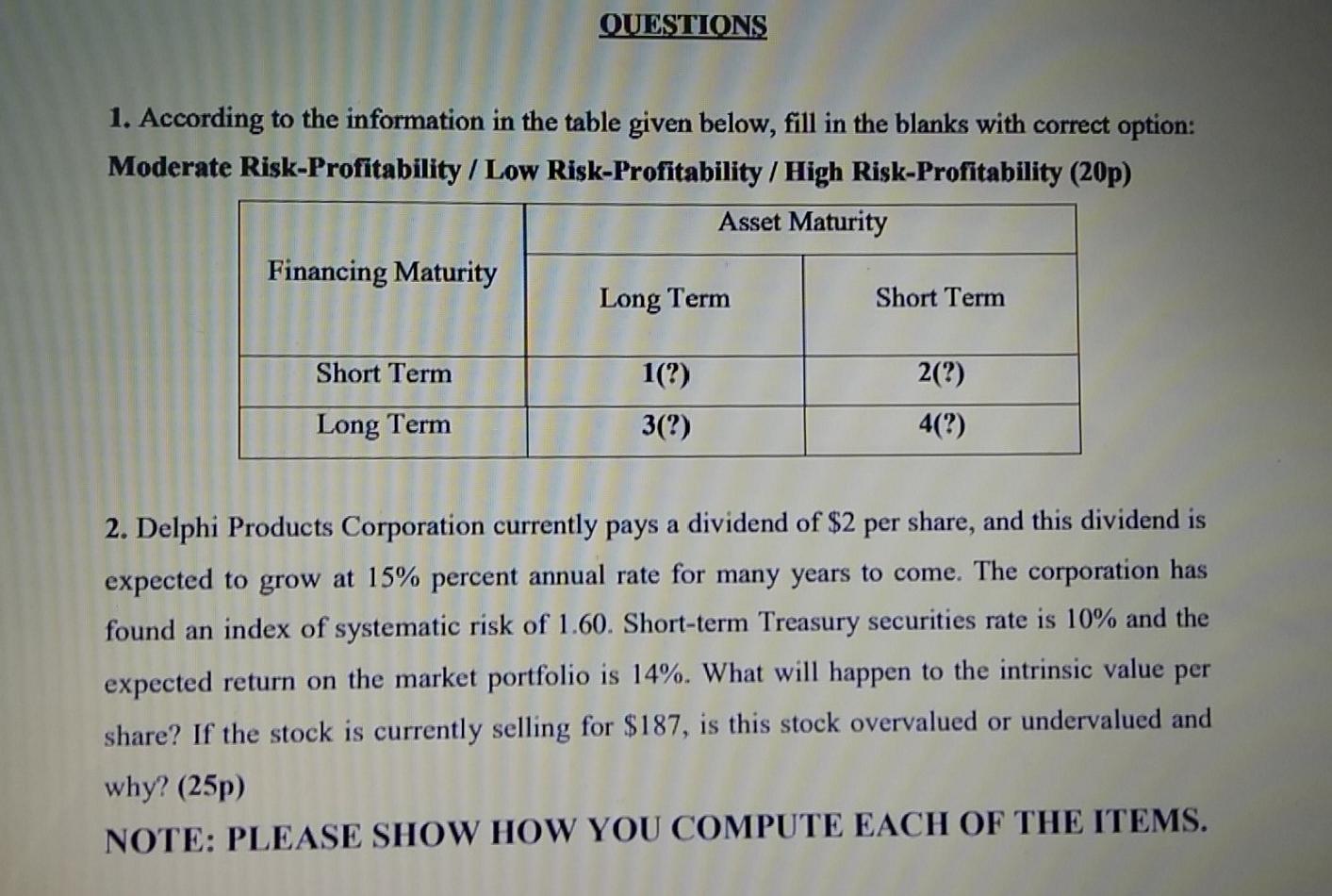 QUESTIONS 1. According to the information in the table given below,