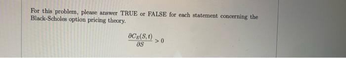  For this problem, please answer TRUE or FALSE for each statement