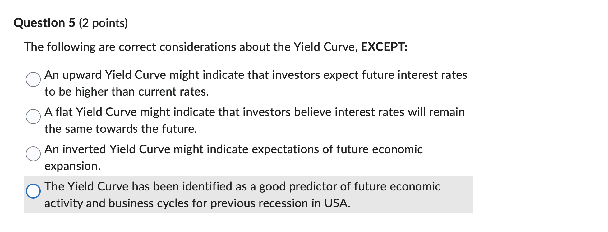  Question 5 (2 points) The following are correct considerations about the