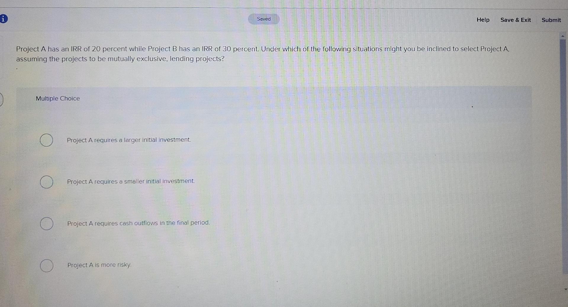 i Saved Help Save & Exit Submit Project A has an