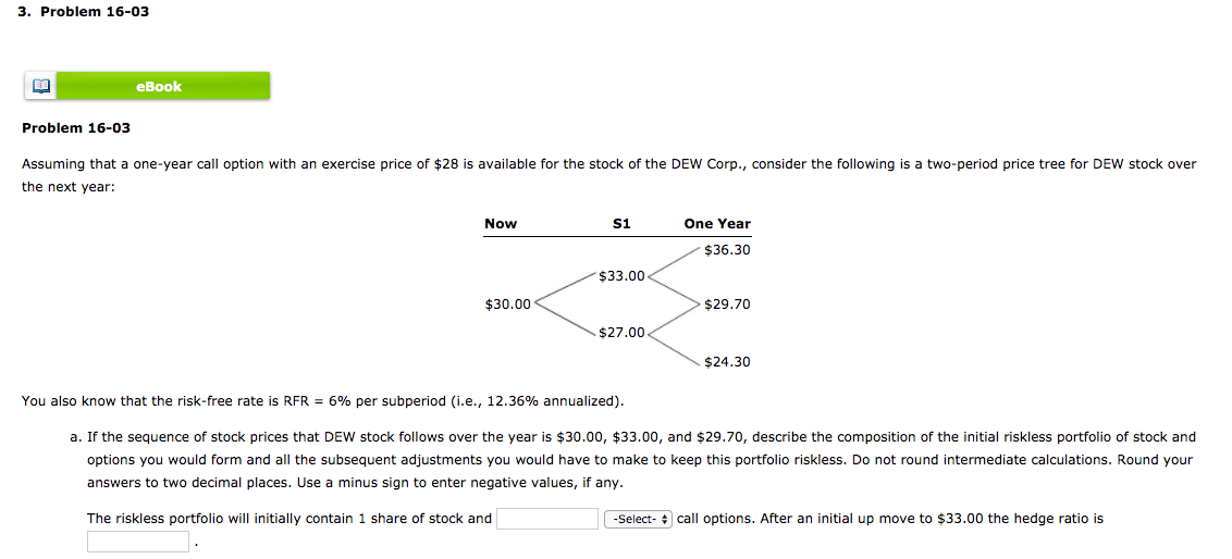3. Problem 16-03 eBook Problem 16-03 Assuming that a one-year call