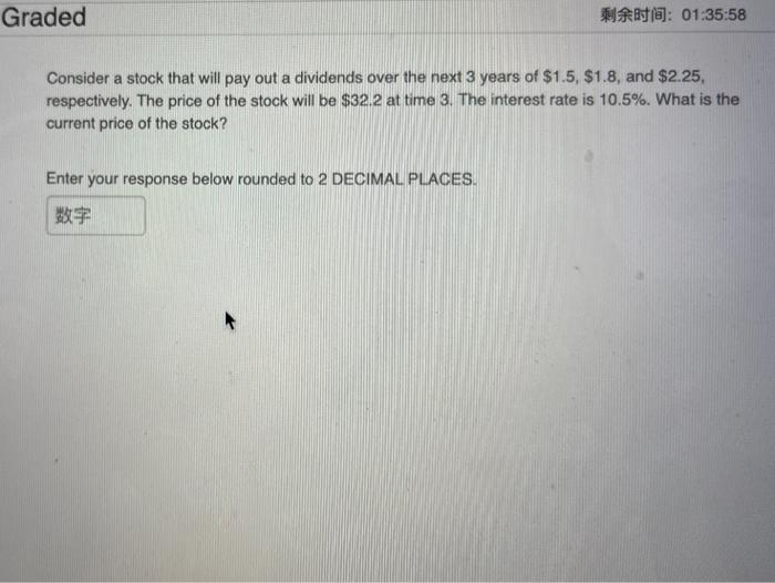  Graded :01:35:58 : Consider a stock that will pay out a