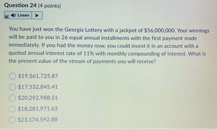  Question 24 (4 points) Listen You have just won the Georgia
