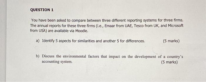  QUESTION 1 You have been asked to compare between three different