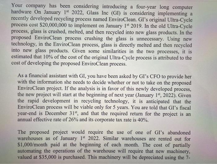  Your company has been considering introducing a four-year long computer hardware