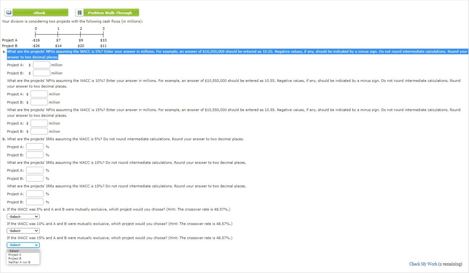 eBook Problem Walk-Through Your division is considering two projects with the