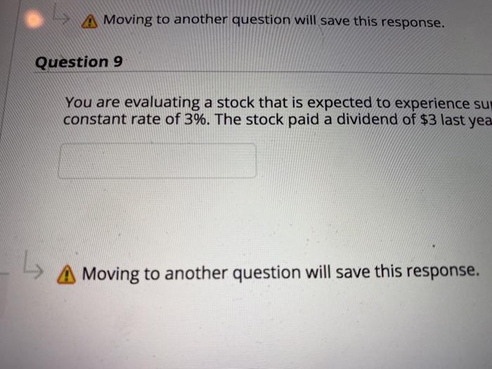 A Moving to another question will save this response. Question 9