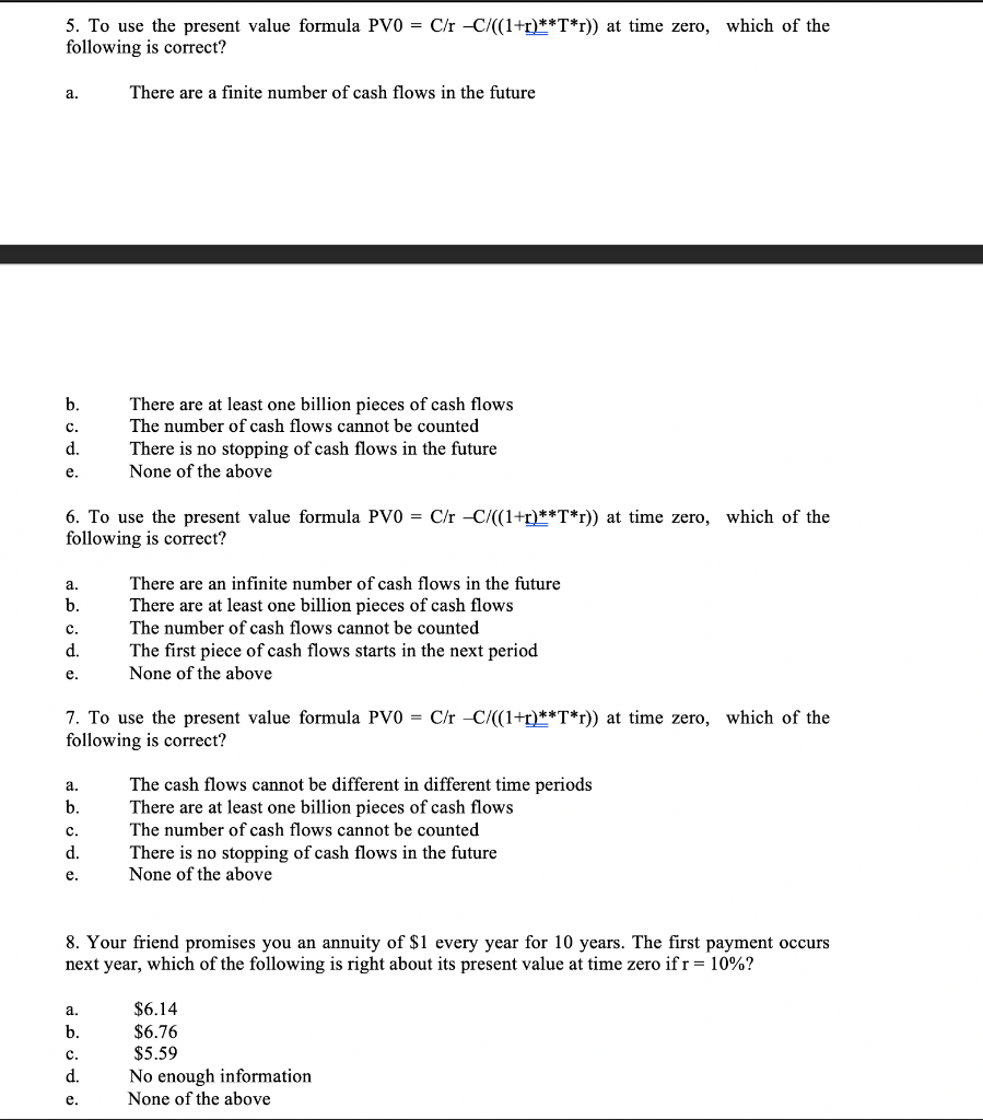 5. To use the present value formula PVO - C/r -C/((1+r**T*T))
