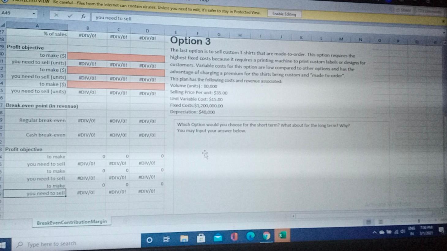 Analyze the following three options and preform a Break Even analysis for