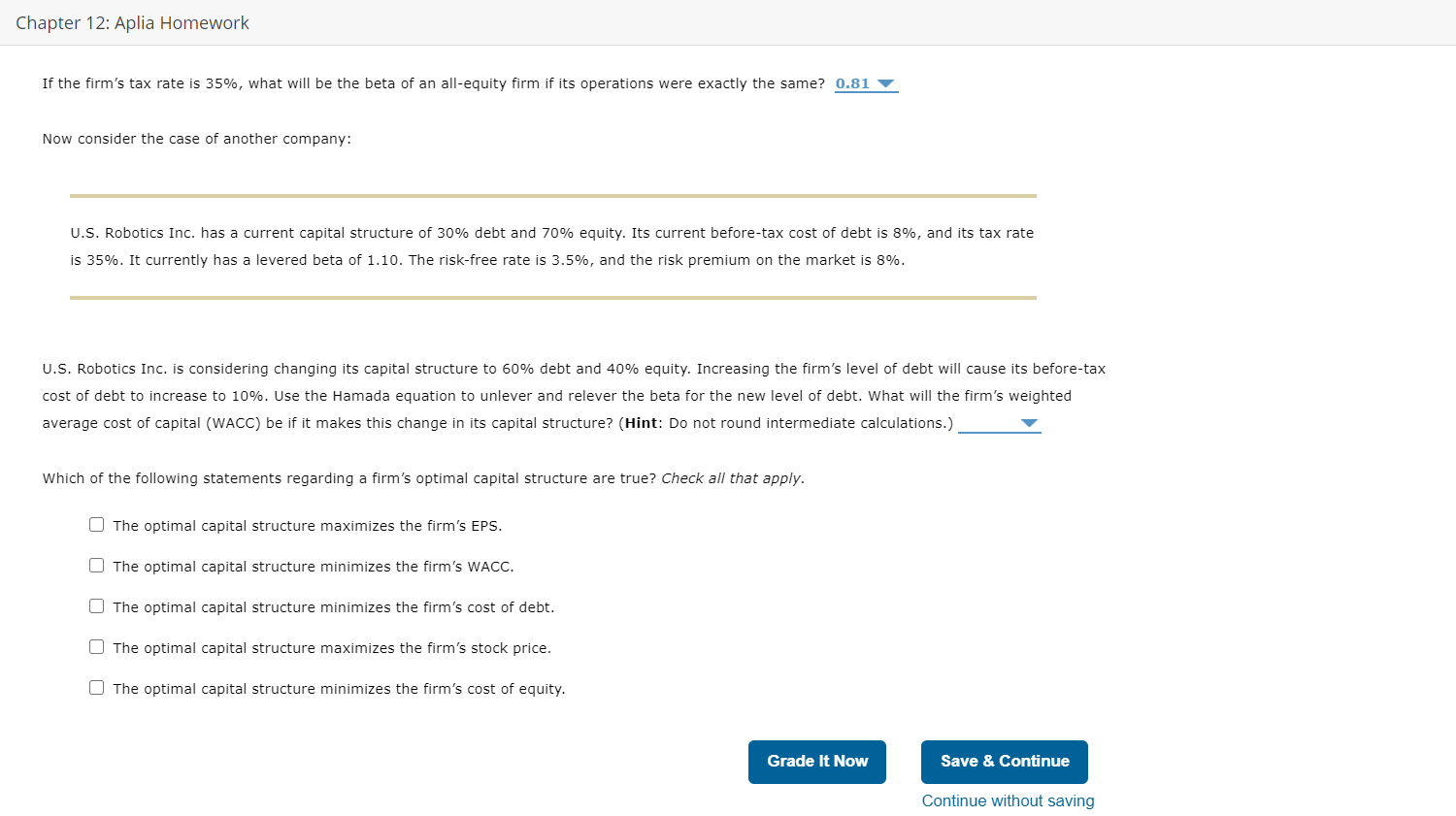to identify its optimal capital structure. Universal Exports Inc. has gathered the