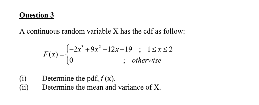 Question 3 A continuous random variable X has the cdf as