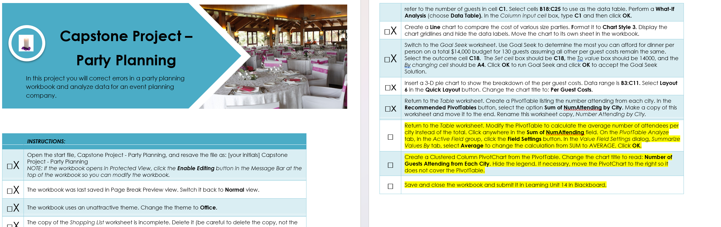resave the file as: [your initials] Capstone Project - Party Planning NOTE: