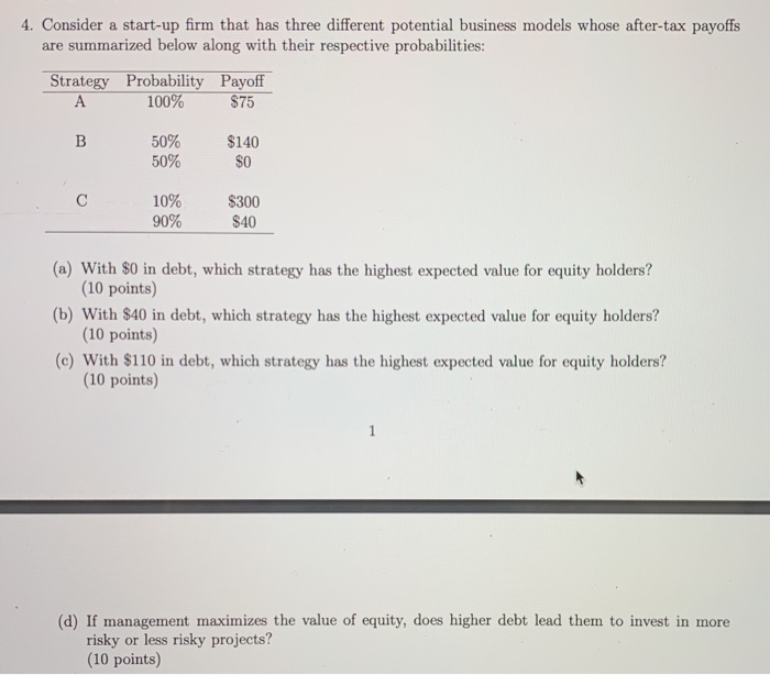  4. Consider a start-up firm that has three different potential business