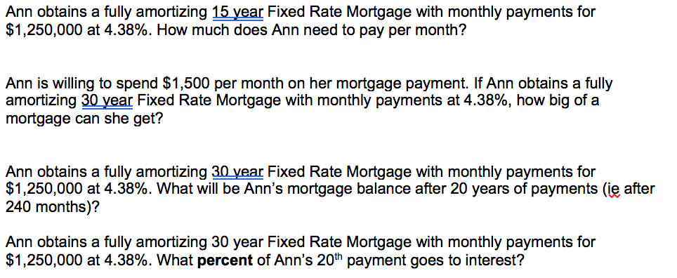  Ann obtains a fully amortizing 15 year Fixed Rate Mortgage with