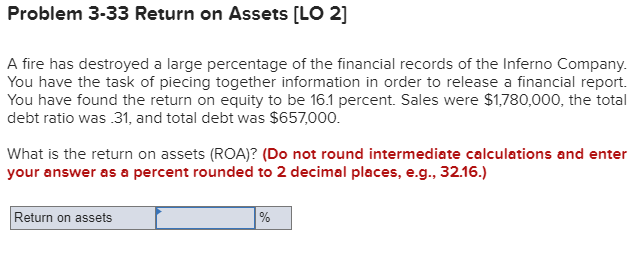  Problem 3-33 Return on Assets [LO 2] A fire has destroyed