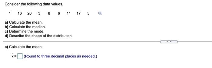  0 Consider the following data values. 1 16 20 3 8