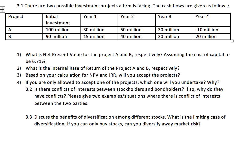 Please show work. Thank you 3.1 There are two possible investment projects