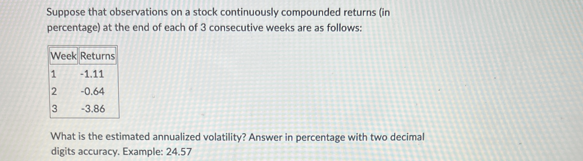  Suppose that observations on a stock continuously compounded returns (in percentage)