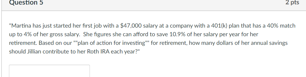 Question 5 2 pts "Martina has just started her first job