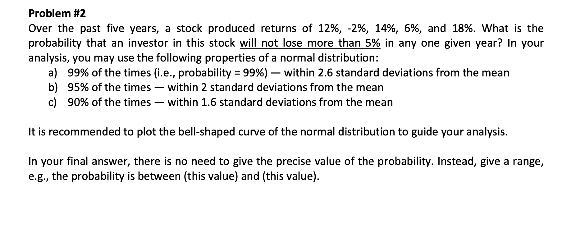  Problem #2 Over the past five years, a stock produced returns