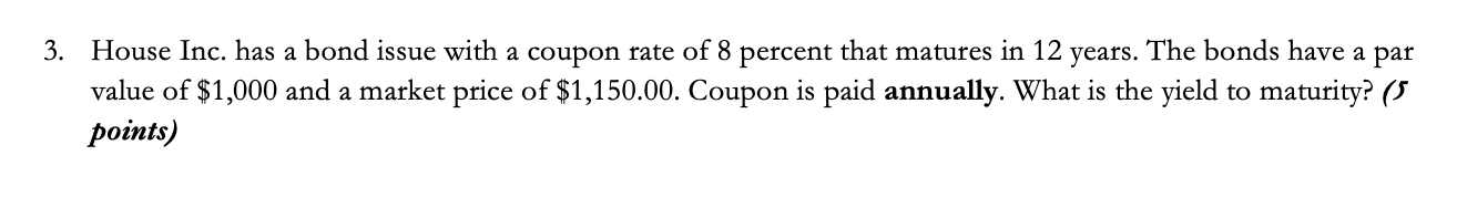 *Please show your work using a financial calculator and all inputs used*