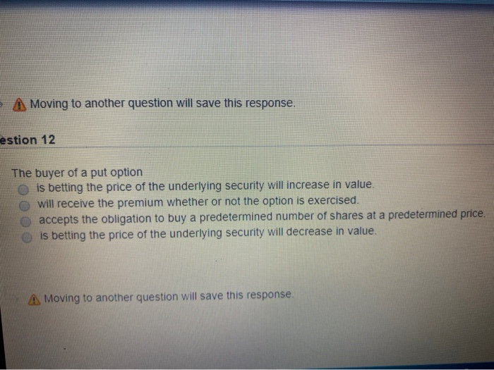  A Moving to another question will save this response. estion 12