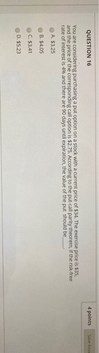  QUESTION 16 4 points Save Anse You are considering purchasing a