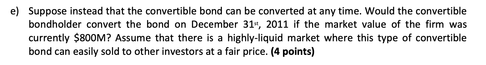 maturity of 6 years. The bond can only be converted into 250K