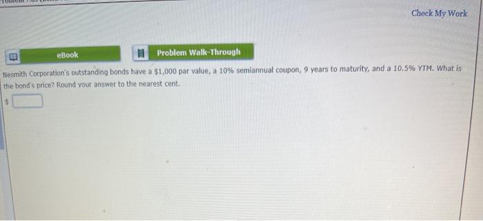ebook Problem Walk-Through A bond has a $1,000 par value, 7 years