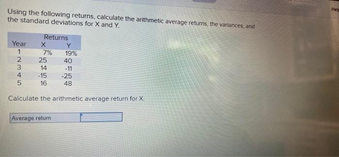  Using the following returns, calculate the arithmetic average returns, the variances,