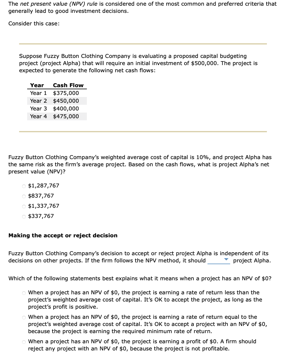 Please answer all questions! Will upvote! The net present value (NPV) rule