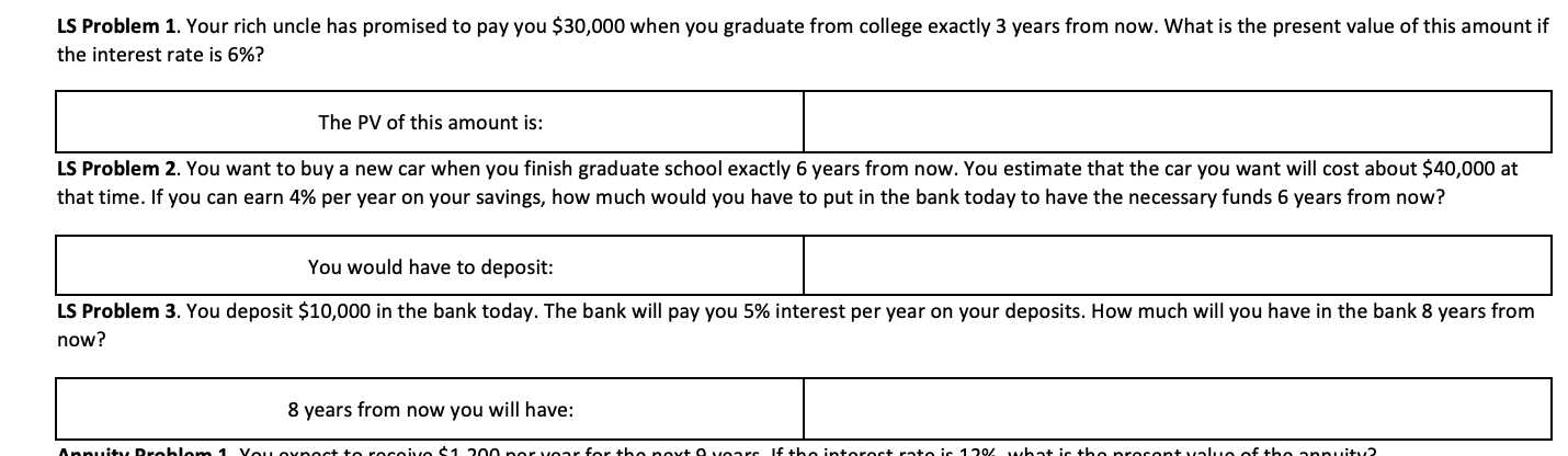  LS Problem 1. Your rich uncle has promised to pay you