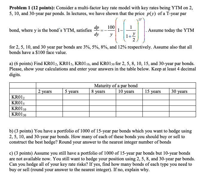  Problem 1 (12 points): Consider a multi-factor key rate model with