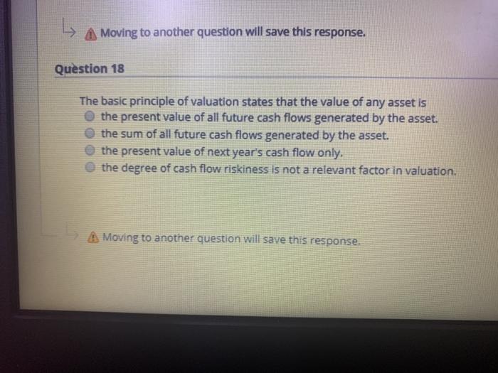  A Moving to another question will save this response. Question 18