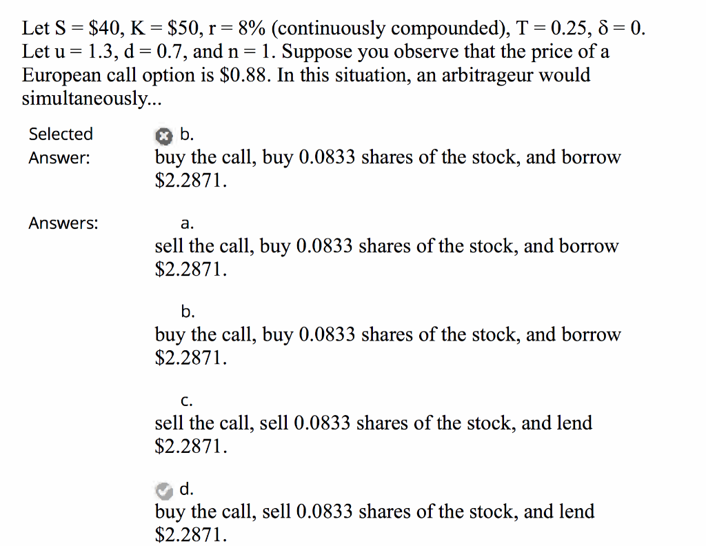 Let S = $40, K = $50, r = 8% ( continuously