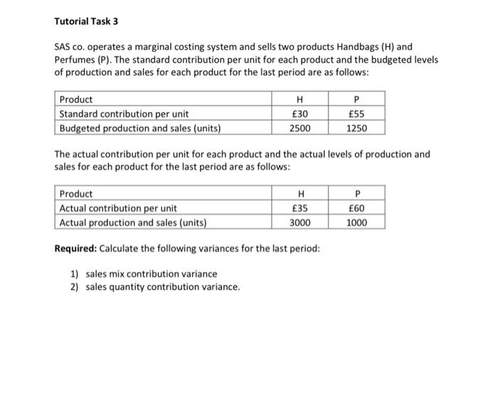 Tutorial Task 3 SAS cooperates a marginal costing system and sells