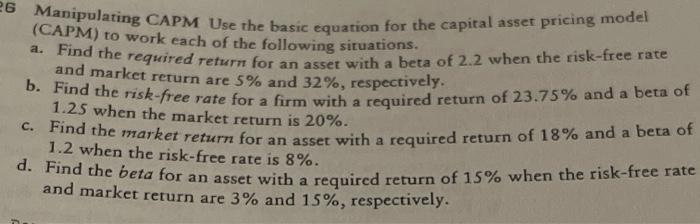  26 Manipulating CAPM Use the basic equation for the capital asset