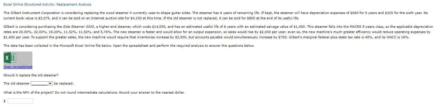 Excel Online Structured Activity: Replacement Analysis The Gilbert Instrument Corporation is considering