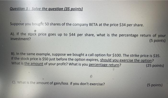  Question 3. Solve the question (35 points) Suppose you bought 50