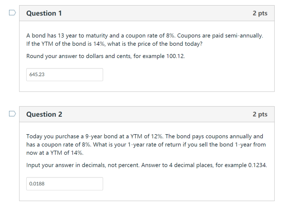  D Question 2 pts A bond has 13 year to maturity