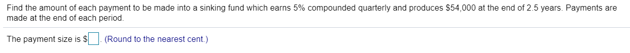 payment size is $ (Round to the nearest cent.) Find the size