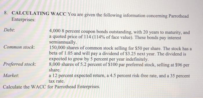 can this be done by hand please? 8. CALCULATING WACC You are