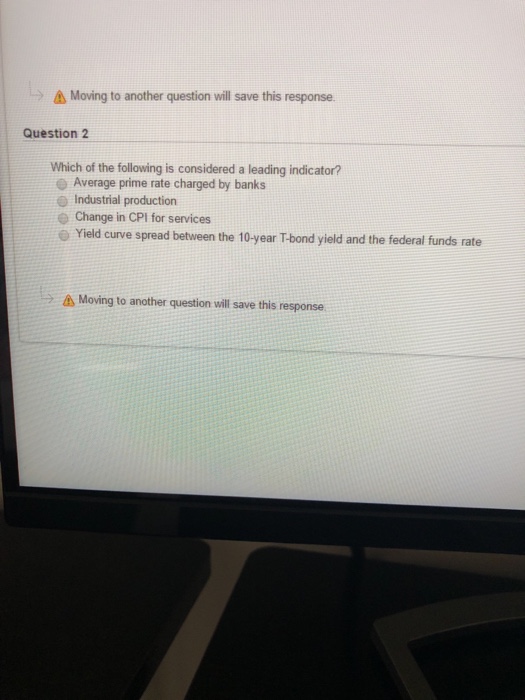  Moving to another question will save this response. Question 2 Which