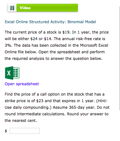 Video Excel Online Structured Activity: Binomial Model The current price of