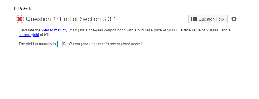  0 Points X Question 1: End of Section 3.3.1 Question Help