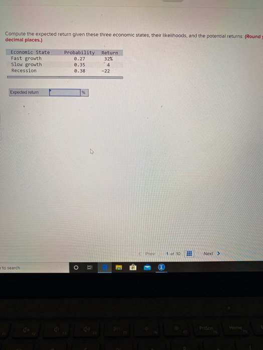 places.) Economic State Fast growth Slow growth Recession Probability 0.27 0.35 0.38