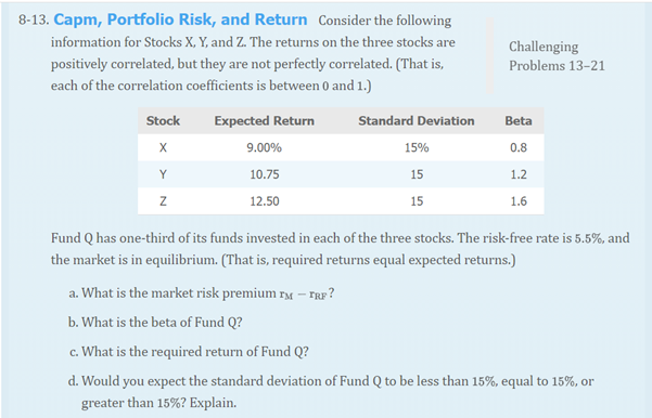  Challenging Problems 13-21 8-13. Capm, Portfolio Risk, and Return Consider the