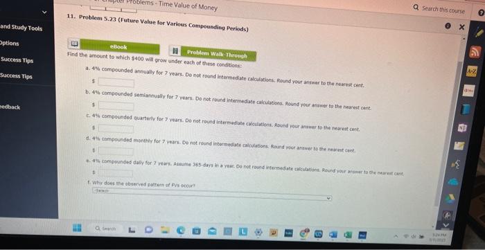  a. 4% compounded annually for 7 years. Do not round intermediate