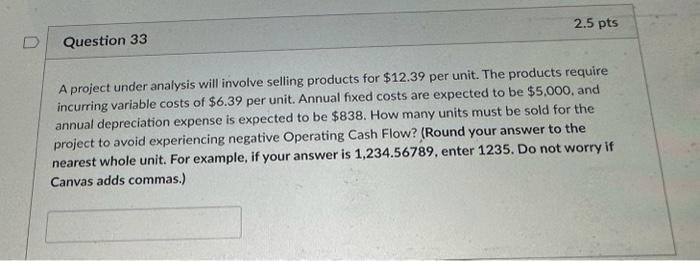  please help A project under analysis will involve selling products for